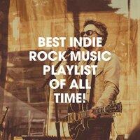 Best Indie Rock Music Playlist of All Time!