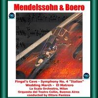 Mendelssohn & Boero: Fingal's Cave - Symphony No. 4 "Italian" - Wedding March - El Matrero