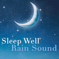 Sleep Well Rain Sound