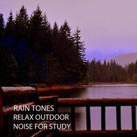 Rain Tones: Relax Outdoor Noise For Study