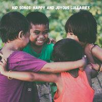 Kid Songs: Happy and Joyous Lullabies