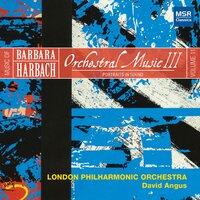 Music of Barbara Harbach, Vol. 11: Orchestral Music III - Portraits in Sound