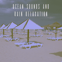 Ocean Sounds And Rain Relaxation