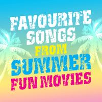 Favourite Songs from Summer Fun Movies