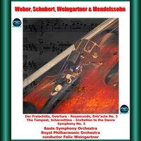 Weber, Schubert, Weingartner & Mendelssohn: Der Freischütz, Overture - Rosamunde, Entr'acte No. 3 - The Tempest, Scherzettino - Invitation to the Dance - Symphony No. 3