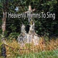 11 Heavenly Hymns to Sing
