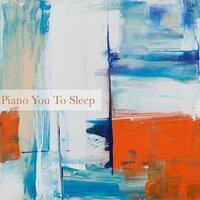 Piano You to Sleep