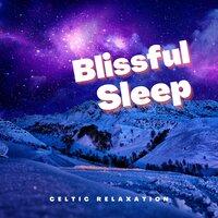 Blissful Sleep - Celtic Relaxation
