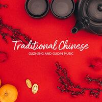 Traditional Chinese Guzheng and Guqin Music