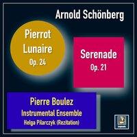 Schönberg: Serenade, Op. 24 & Pierrot lunaire, Op. 21