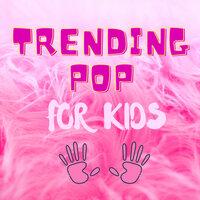 Trending Pop for Kids