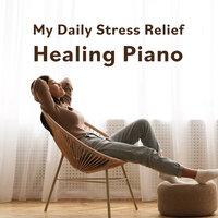 My Daily Stress Relief Healing Piano
