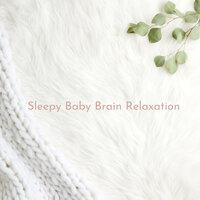 Sleepy Baby Brain Relaxation