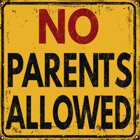 No Parents Allowed