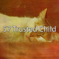 57 Trusted Child