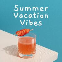 Summer Vacation Vibes