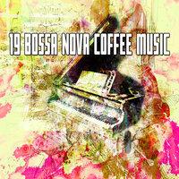 19 Bossa Nova Coffee Music
