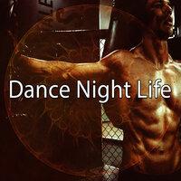 Dance Night Life