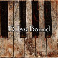 15 Jazz Bound