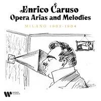 Opera Arias and Melodies. Milano 1902-1904