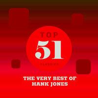 Top 51 Classics - The Very Best of Hank Jones