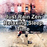 Just Rain Zen Relaxing Sleep Time