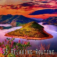 53 Relaxing Routine