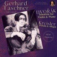 The Art of Gerhard Taschner: Dvořák - Sonatina for Violin & Piano and Kreisler - Prelude & Allegro