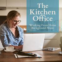 The Kitchen Office - Working From Home Background Music