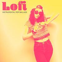 Lofi Instrumental Pop Ballads