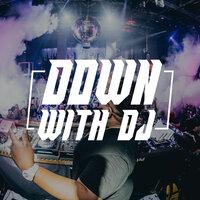 Down With DJ
