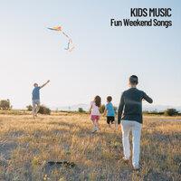 Kids Music: Fun Weekend Songs