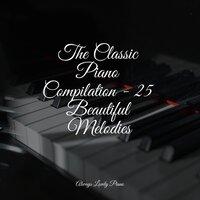 The Classic Piano Compilation - 25 Beautiful Melodies