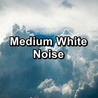 Medium White Noise