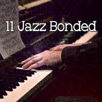 11 Jazz Bonded