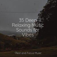 35 Deep Relaxing Music Sounds for Vibes