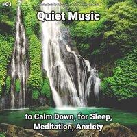 #01 Quiet Music to Calm Down, for Sleep, Meditation, Anxiety