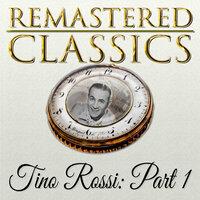 Remastered Classics, Vol. 213, Tino Rossi, Pt. 1