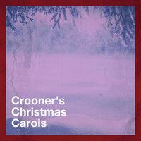 Crooner's Christmas Carols