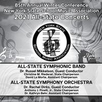 New York State School Music Association: 2021 All-State Concerts - All-State Symphonic Band & All-State Symphony Orchestra