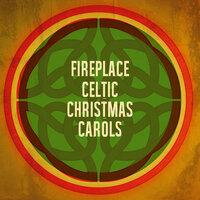 Fireplace Celtic Christmas Carols