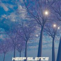 Keep silence