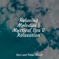 Relaxing Melodies | Mystical Spa & Relaxation