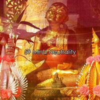 59 Mind Neutrality