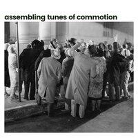 Assembling Tunes of Commotion