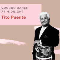 Voodoo Dance at Midnight - Tito Puente