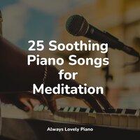 25 Soothing Piano Songs for Meditation