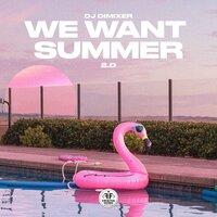 We Want Summer 2.0