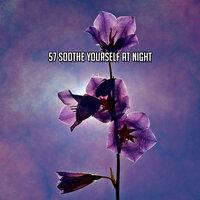 57 Soothe Yourself At Night