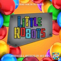 Little Robots Main Theme (From "Little Robots")